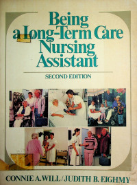 Being a Long-Term Care Nursing Assistant, second edition