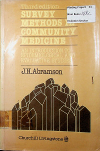 SURVEY METHODS IN COMMUNITY MEDICINE : AN INTRODUCTION TO EPIDEMIOLOGICAL AND EVALUATIVE STUDIES, Third edition