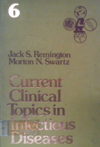 Current Clinical Topics in Infectious Diseases 6