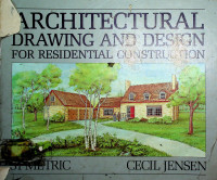 ARCHITECTURAL DRAWING AND DESIGN: FOR RESIDENTIAL CONSTRUCTION