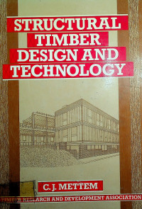STRUCTURAL TIMBER DESIGN AND TECHNOLOGY