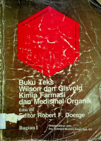 Buku Teks Wilson dan Gisvold: Kimia Farmasi dan Medisinal Organik, Edisi VIII Bagian I, II