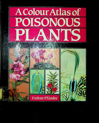 A Colour Atlas of POISONOUS PLANTS