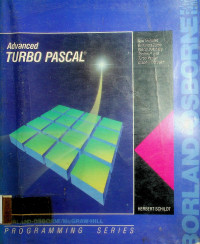 Advanced TURBO PASCAL: Now Includes Borland`s Turbo Pascal Database Toolbox and Turbo Pascal Graphix Toolbox