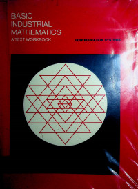 BASIC INDUSTRIAL MATHEMATICS A TEXT WORKBOOK: DOW EDUCATION SYSTEM