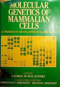 MOLECULAR GENETICS OF MAMMALIAN CELLS: A PRIMER IN DEVELOPMENTAL BIOLOGY