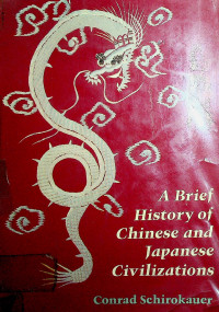 A Brief History of Chinese and Japanese Civilizations.