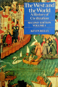 The West And The World: A History Of Civilization, SECOND EDITION, VOLUME 1