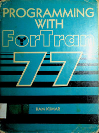 PROGRAMMING WITH ForTran 77