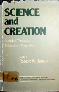 SCIENCE and CREATION; Geological, Theological & Educational Perspectives
