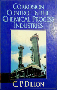CORROSION CONTROL IN THE CHEMICAL PROCESS INDUSTRIES