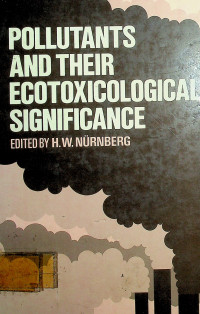 POLLUTANTS AND THEIR ECOTOXICOLOGICAL SIGNIFICANCE