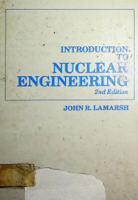 INTRODUCTION TO NUCLEAR ENGINEERING, 2nd Edition