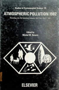 Studies in Environmental Science 20 ATMOSPHERIC POLLITION 1982, Proceedings of the 15th International Collpquium, Paris, France, May 4-7, 1982