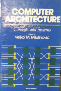 COMPUTER ARCHITECTURE; Concepts and Systems