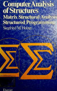 Computer Analysis of Structures; Matrix Structural Analysis Structured Programming