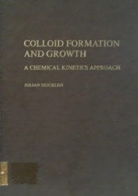 COLLOID FORMATION AND GROWTH, A CHEMICAL KINETICS APPROACH