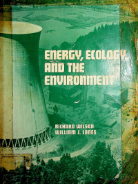 ENERGY, ECOLOGY, AND THE ENVIRONMENT