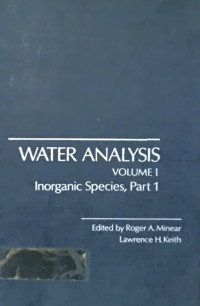 WATER ANALYSIS VOLUME I; Inorganic Species, Part 1
