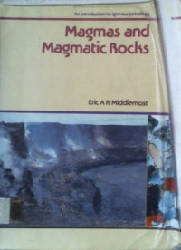 Magmas and Magmatic Rocks; An introduction to igneous petrology