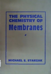 THE PHYSICAL CHEMISTRY OF Membranes