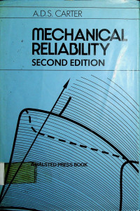 MECHANICAL RELIABILITY SECOND EDITION: A HALSTED PRESS BOOK