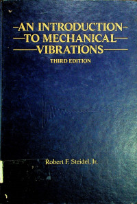 AN INTRODUCTION TO MECHANICAL VIBRATIONS, TRIRD EDITION
