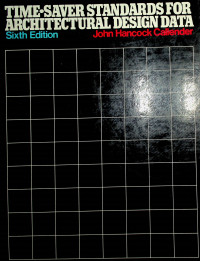 TIME-SAVER STANDARS FOR ARCHITECTURE DESIGN DATA, Sixth Edition