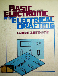 BASIC ELECTRONIC AND ELECTRICAL DRAFTING, SECOND EDITION