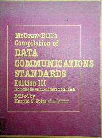 McGraw-Hills Compilation of DATA COMMUNICATIONS STANDARDS Edition III Including the Omnicon Index of Standards