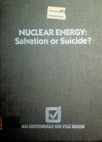 NUCLEAR ENERGY: Salvation or Suicide?