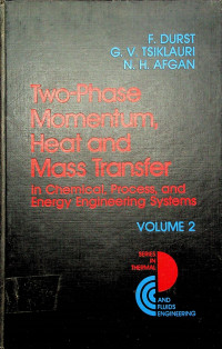 Two-Phase Momentum, Heat and Mass Transfer in Chemical, Process, and Energy Engineering Systems, Volume 2