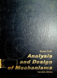 Analysis and Design of Mechanisms, second edition