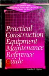 Practical Construction Equipment Maintenance Reference Guide