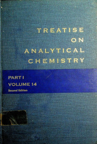 TREATISE ON ANALYTICAL CHEMISTRY, PART I VOLUME 14, Second Edition