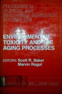 ENVIRONMENTAL TOXICITY AND THE AGING PROCESSES