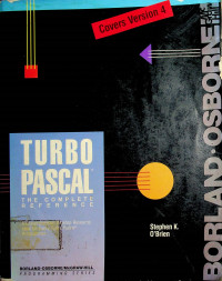 TURBO PASCAL: THE COMPLETE REFERENCE, Covers Version 4