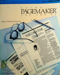 USING PAGEMAKER FOR THE PC: Desktop Publishing Perfected!