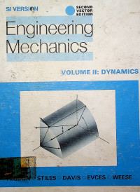 Engineering mechanics. VOLUME II : DYNAMICS