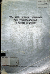 PERALATAN PRODUKSI TRADISIONAL DAN PERKEMBANGANNYA DI DAERAH BENGKULU