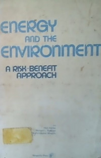 ENERGY AND THE ENVIRONMENT: A RISK- BENEFIT APPROACH