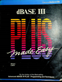 dBASE III PLUS: Made Easy