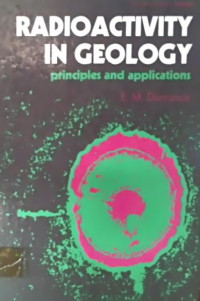RADIOACTIVITY IN GEOLOGY, principles and applications