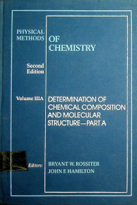 PHYSICAL METHODS OF CHEMISTRY: DETERMINATION OF CHEMICAL COMPOSITION AND MOLECULAR STRUCTURE-PART A, Volume IIIA, Second Edition