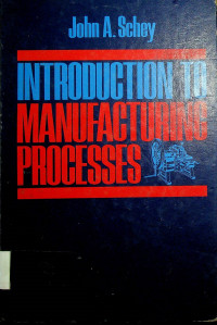 INTRODUCTION TO MANUFACTURING PROCESSES