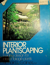 INTERIOR PLANTSCAPING: building design for interior foliage plants
