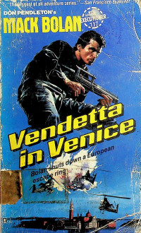 Vendetta in Venuce; bolan shuts down a European escape ring