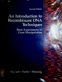 An Introduction to Recombinant DNA Techniques: Basic Experiments in Gene Manipulation, Second Edition