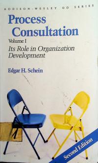 Process Consultation, Volume I: Its Role in Organization Development