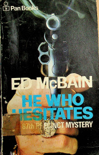 HE WHO HESITATES: AN 87 th PRECINCT MYSTERY NOVEL